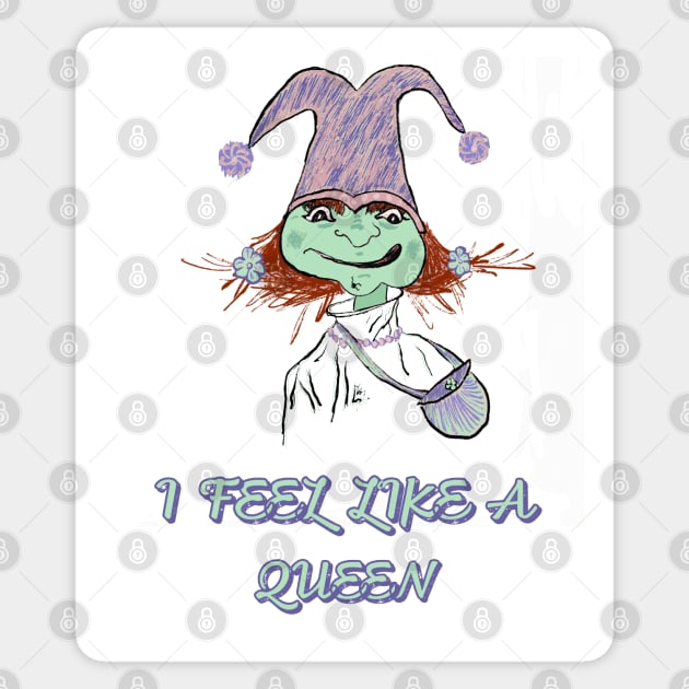 I feel like a Queen goblin Sticker by Peaceful Pigments